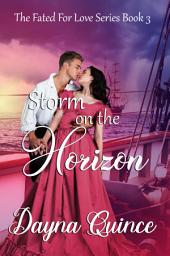 Icon image Storm on the Horizon: Hot Historical Romance (Fated for Love Book 3)