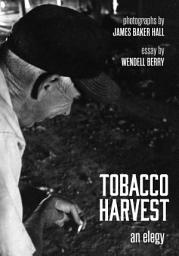 Icon image Tobacco Harvest: An Elegy