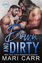 Icon image Down and Dirty: Steamy Slow Burn Alpha Males Single Mom Romance