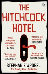 Icon image The Hitchcock Hotel: The gripping thriller from the author of Richard & Judy Book Club pick, The Recovery of Rose Gold