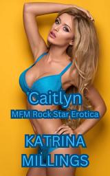 Icon image Caitlyn: MFM Rock Star Erotica