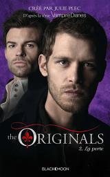 Icon image The Originals - Tome 2 - La perte