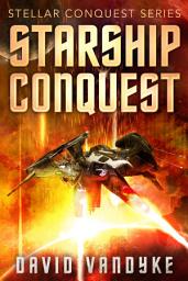 Icon image Starship Conquest (First Conquest): Stellar Conquest Book 1
