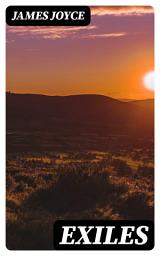 Icon image Exiles: A Play in Three Acts