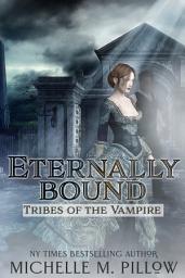 Icon image Eternally Bound: Tribes of the Vampire Book 3