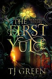 Icon image The First Yule: Paranormal Witch Novella