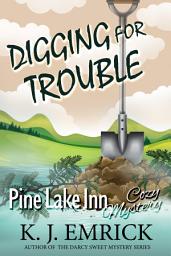 Icon image Digging For Trouble: A Pine Lake Inn Cozy (Paranormal) Mystery Book 2