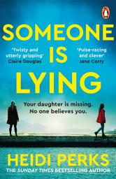 Icon image Someone is Lying: The bingeworthy new Sunday Times bestselling psychological thriller