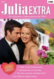 Icon image Julia Extra Band 290: Heiss wie die Wüstensonne / Das Glück in deinen Armen / Zärtliche Küsse in Venedig / Wie wär's mal mit "Ich liebe dich"? /