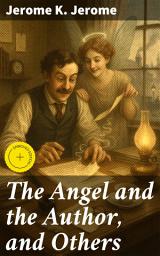 Icon image The Angel and the Author, and Others: A Humorous Exploration of Victorian England