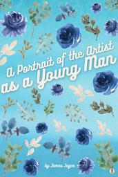 Icon image A Portrait of the Artist as a Young Man