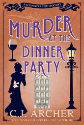 Icon image Murder at the Dinner Party: A cozy historical murder mystery novel