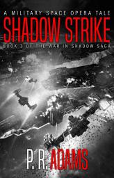 Icon image Shadow Strike: A Military Space Opera Tale