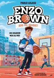 Icon image Enzo Brown: Boig pel bàsquet 1 - Un jugador nou al pati