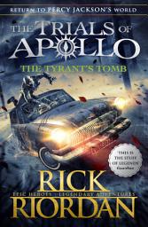 Icon image The Tyrant's Tomb (The Trials of Apollo Book 4)