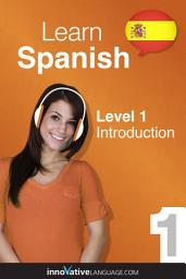 Icon image Learn Spanish - Level 1: Introduction to Spanish: Volume 1: Lessons 1-25