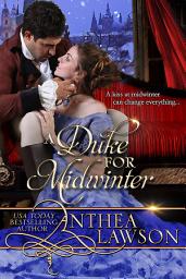 Icon image A Duke for Midwinter: A Sweet Victorian Christmas Romance Novella