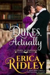 Icon image Dukes, Actually: A Regency Holiday Romance
