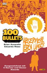 Icon image 100 Bullets, Band 4 - Abservierte leben länger