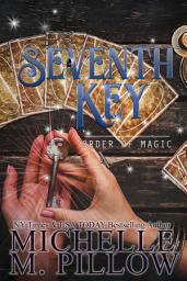 Icon image The Seventh Key: Order of Magic Book 6: A Paranormal Women's Fiction Romance Novel