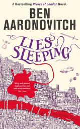 Icon image Lies Sleeping: Book 7 in the #1 bestselling Rivers of London series
