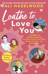 Icon image Loathe To Love You: From the bestselling author of The Love Hypothesis