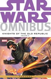 Icon image Star Wars Omnibus Knights of the Old Republic Vol. 3