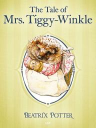 Icon image The Tale of Mrs. Tiggy-Winkle: The Tales of Beatrix Potter 6