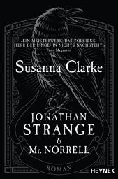 Icon image Jonathan Strange & Mr. Norrell: Roman