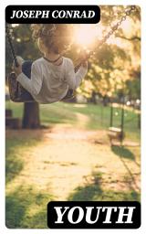 Icon image Youth: Autobiographical Work, Including Heart of Darkness + The Author's Note