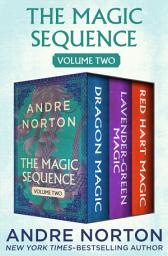 Icon image The Magic Sequence Volume Two: Dragon Magic, Lavender-Green Magic, and Red Hart Magic