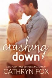 Icon image Crashing Down, New Adult Romance