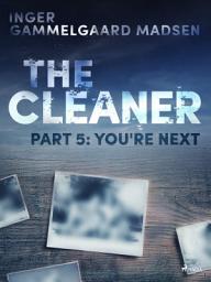 Icon image The Cleaner 5: You re Next