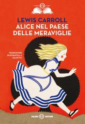 Icon image Alice nel paese delle meraviglie: Contiene anche: Alice nello specchio