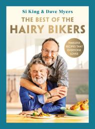 Icon image The Best of the Hairy Bikers: The No. 1 Sunday Times Bestselling Collection of Timeless Recipes That Everyone Loves