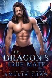 Icon image The Dragon's True Mate: Steamy Paranormal Shifter Romance