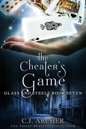 Icon image The Cheater's Game: Book 7 of the Glass and Steele series
