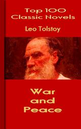Icon image War and Peace: Top 100 Classic Novels