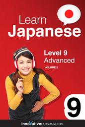 Icon image Learn Japanese - Level 9: Advanced, Volume 2: Lessons 1-25