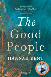 Icon image The Good People: A thrilling story of love, folklore and superstition from the author of Burial Rites
