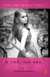 Icon image O Yaz İlk Aşk: Hangimiz Unuttuk ki İlk Aşkımızı