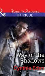 Icon image Way of the Shadows (Shadow Agents: Guts and Glory, Book 4) (Mills & Boon Intrigue): Edition 4