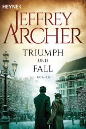 Icon image Triumph und Fall: Roman