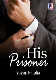 Icon image His Prisoner: Yuyun Betalia