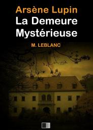 Icon image Arsène Lupin : la Demeure Mystérieuse