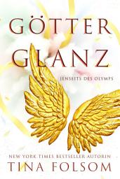 Icon image Götterglanz: Spannend, sexy und magisch – ein auf griechischer Mythologie basierter romantischer Fantasyroman voller Action und Humor.
