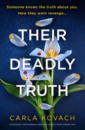 Icon image Their Deadly Truth: An absolutely unputdownable crime thriller with a heart-stopping twist
