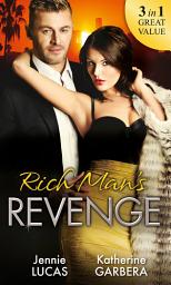 Icon image Rich Man's Revenge: Dealing Her Final Card / Seducing His Opposition / A Reputation For Revenge