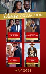 Icon image The Desire Collection May 2023: Oh So Wrong with Mr. Right (Texas Cattleman's Club: The Wedding) / The Man She Loves to Hate / The Rancher's Plus-One / Stranded with a Cowboy
