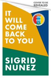 Icon image It Will Come Back to You: from the bestselling author of THE FRIEND